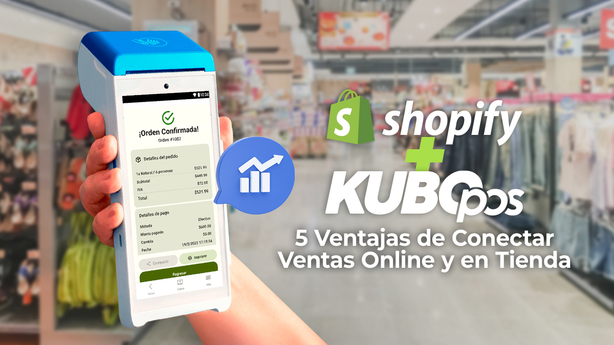 Shopify + KuboPOS: 5 Ventajas de Conectar Ventas Online y Tienda Física