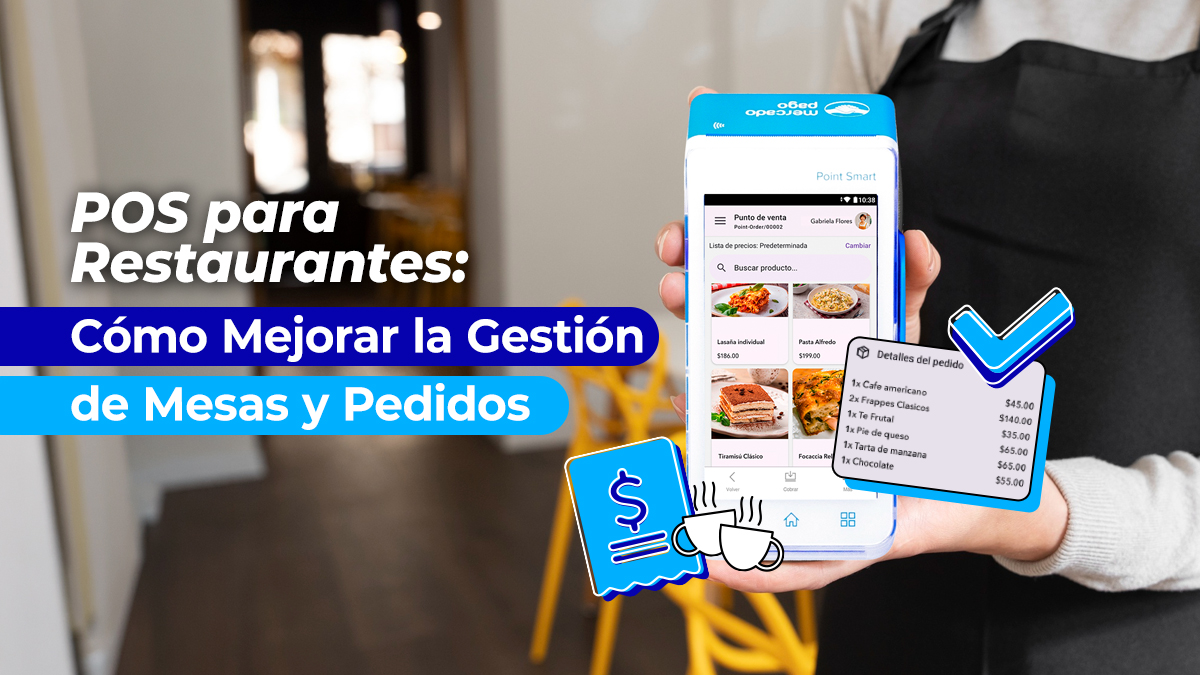 POS para Restaurantes: Cómo Mejorar la Gestión de Mesas y Pedidos